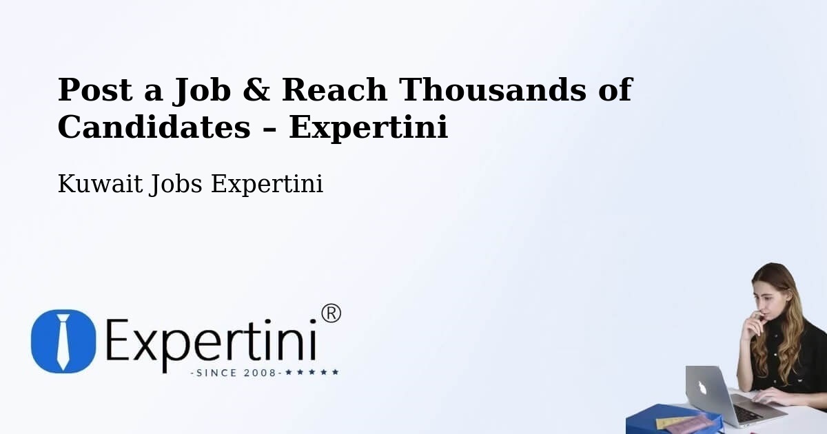 Post a Job in Kuwait – Hire the Right Talent - Kuwait Jobs Expertini