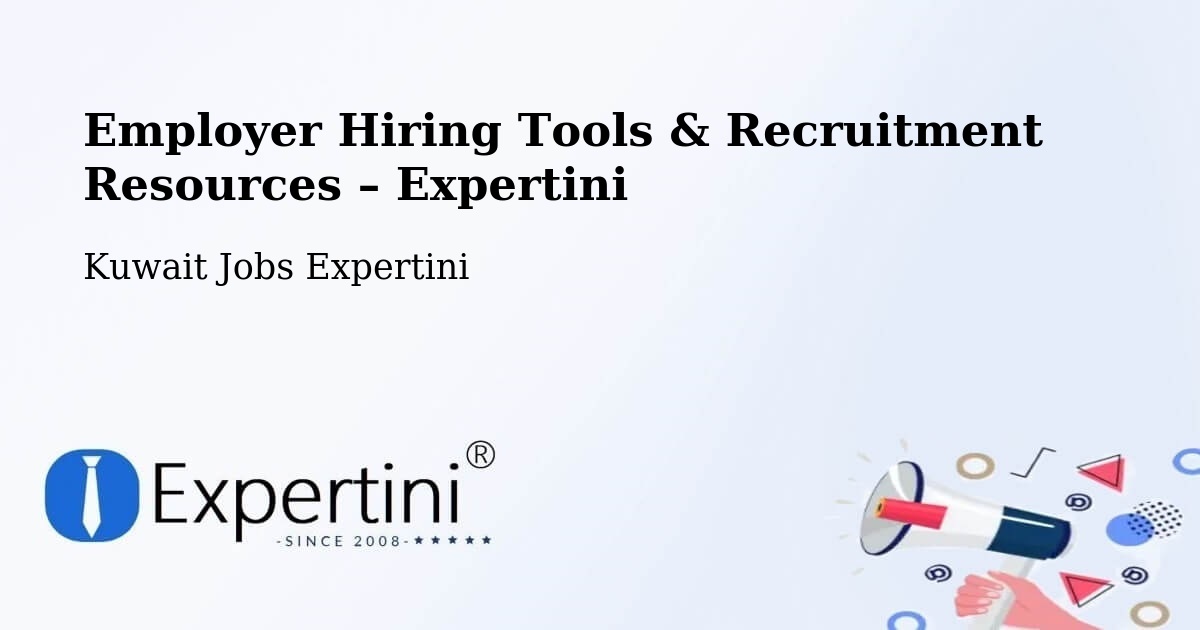 Employer Hiring Tools & Recruitment Resources – Kuwait - Kuwait Jobs Expertini
