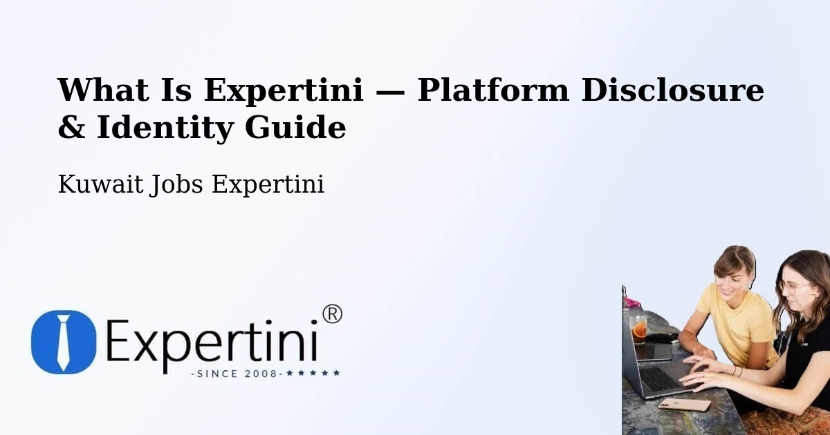 What Is Expertini — Platform Disclosure & Identity Guide – Kuwait